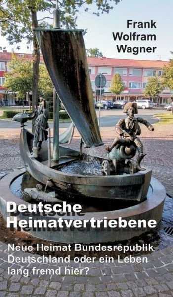Cover for Wagner · Deutsche Heimatvertriebene (Bog) (2018)