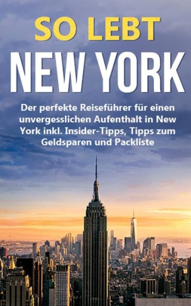 Cover for Nadine Smith · So lebt New York: Der perfekte Reisefuhrer fur einen unvergesslichen Aufenthalt in New York inkl. Insider-Tipps, Tipps zum Geldsparen und Packliste (Paperback Book) (2020)
