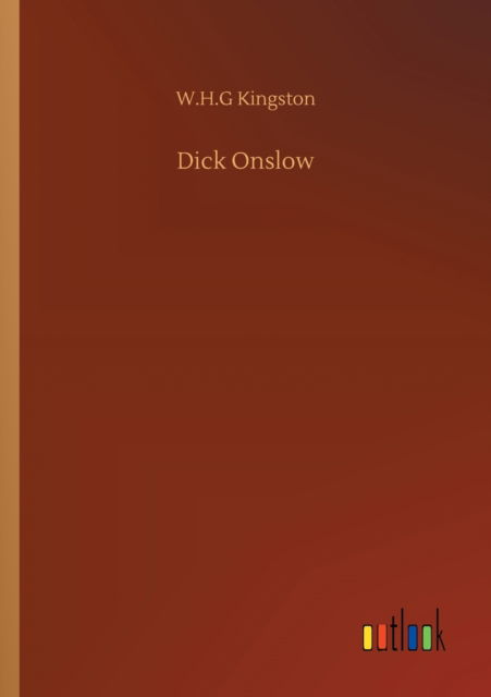 Cover for W H G Kingston · Dick Onslow (Paperback Book) (2020)