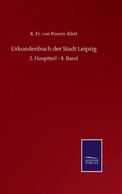 Cover for Fr K Von Posern-Klett · Urkundenbuch der Stadt Leipzig: 2. Hauptteil - 8. Band (Hardcover bog) (2020)