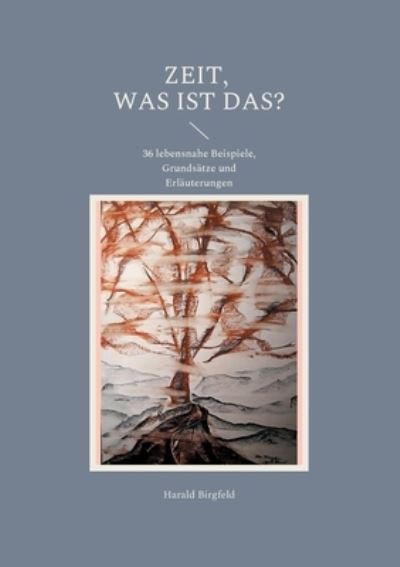 Cover for Harald Birgfeld · Zeit, was ist das? (Paperback Book) (2021)