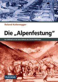 Cover for Kaltenegger · Die Alpenfestung (Book)