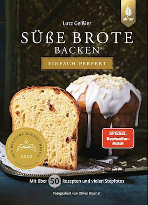 Süße Brote backen - einfach perfekt - Lutz Geißler - Books - Verlag Eugen Ulmer - 9783818616519 - September 22, 2022