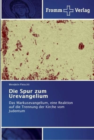 Cover for Fleischli · Die Spur zum Urevangelium (Bog) (2017)