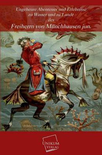 Cover for Freiherr Von Munchhausen Jun · Ungeheure Abenteuer (Pocketbok) [German edition] (2013)