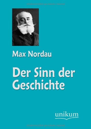 Cover for Max Nordau · Der Sinn der Geschichte (Taschenbuch) [German edition] (2012)