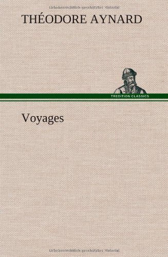 Cover for Th Odore Aynard · Voyages (Gebundenes Buch) [French edition] (2012)