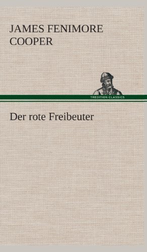 Cover for James Fenimore Cooper · Der Rote Freibeuter (Inbunden Bok) [German edition] (2013)