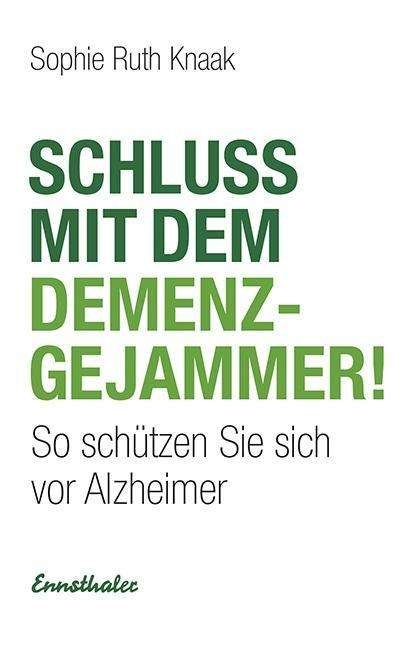 Cover for Knaak · Schluss mit dem Demenz-Gejammer! (Bok)