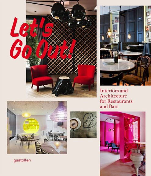 Cover for Robert Klanten · Let's Go Out!: Interiors and Architecture for Restaurants and Bars (Hardcover Book) (2012)