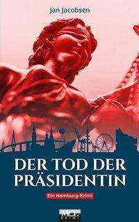 Cover for Jacobsen · Der Tod der Präsidentin (Book)