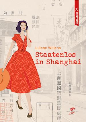 Staatenlos in Shanghai - Liliane Willens - Boeken - Drachenhaus Verlag - 9783943314519 - 30 juni 2023