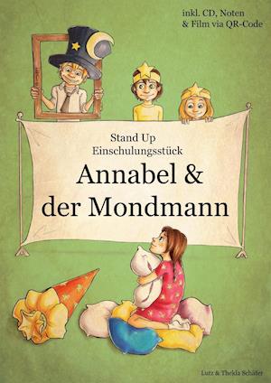 Cover for Lutz Schäfer · Einschulungsstück: Annabel und der Mondmann (Pamflet) (2016)