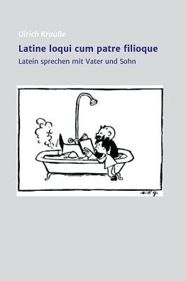 Cover for Krauße · Latine loqui cum patre filioque (Bok) (2018)