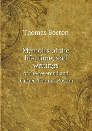 Cover for Thomas Boston · Memoirs of the Life, Time, and Writings of the Reverend and Learned Thomas Boston (Pocketbok) (2013)