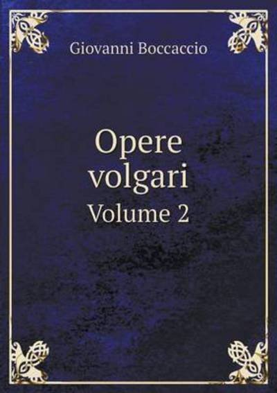 Cover for Giovanni Boccaccio · Opere Volgari Volume 2 (Paperback Bog) (2015)
