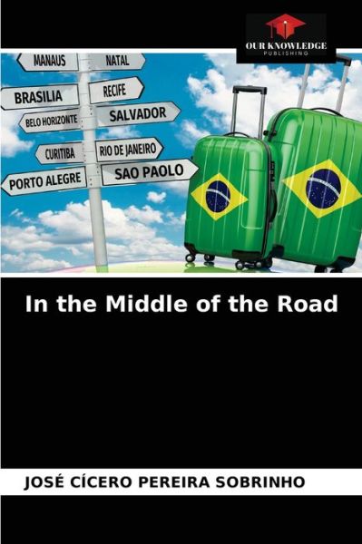 Cover for José Cícero Pereira Sobrinho · In the Middle of the Road (Paperback Book) (2021)