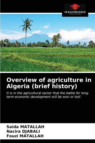 Cover for Saida Matallah · Overview of agriculture in Algeria (brief history) (Paperback Book) (2021)