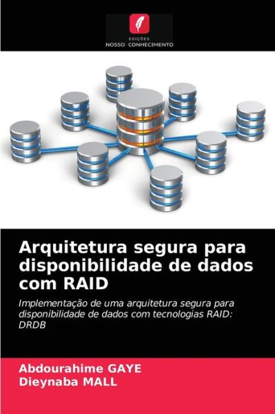 Cover for Abdourahime Gaye · Arquitetura segura para disponibilidade de dados com RAID (Paperback Book) (2021)