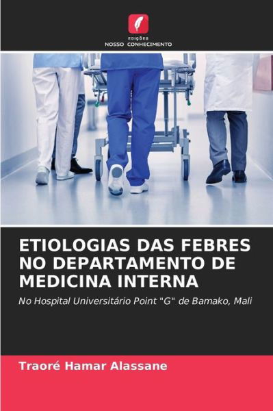 Cover for Traore Hamar Alassane · Etiologias Das Febres No Departamento de Medicina Interna (Paperback Bog) (2021)