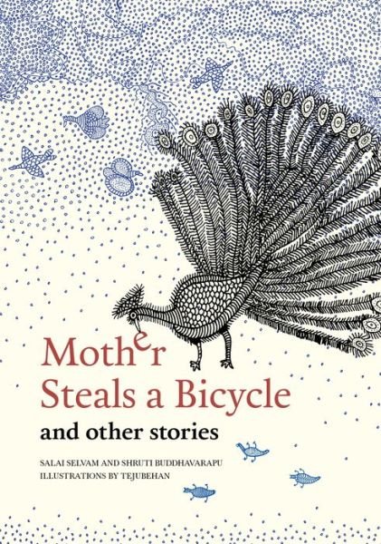 Cover for Salai Selvam · Mother Steals a Bicycle: And Other Stories (Hardcover Book) (2019)