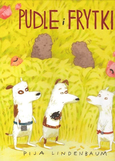 Cover for Pija Lindenbaum · Pudle i frytki (Bound Book) (2017)