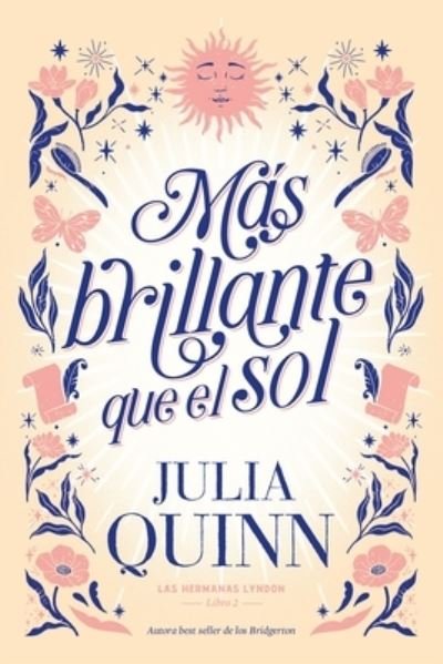Cover for Julia Quinn · Más brillante que el sol/ Brighter Than The Sun (Paperback Bog) (2022)