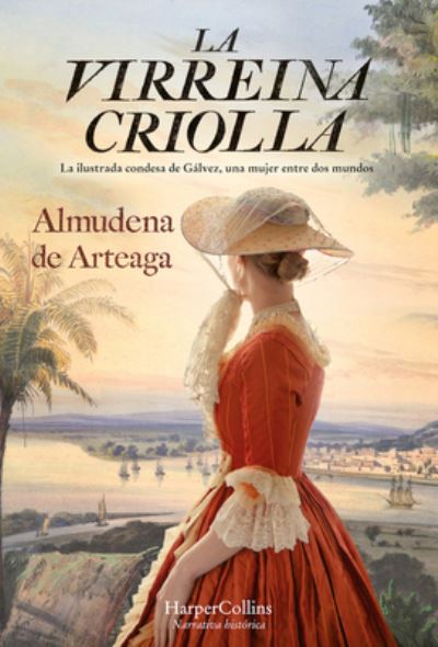 Cover for Almudena de Arteaga · La virreina criolla (Paperback Book) [The Creole Vice Queen - Spanish edition] (2023)