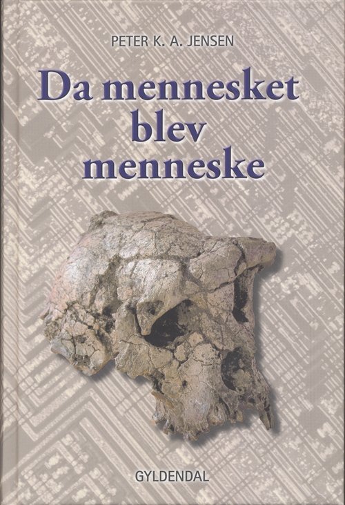 Cover for Peter K. A. Jensen · Da mennesket blev menneske (Indbundet Bog) [2. udgave] (2007)