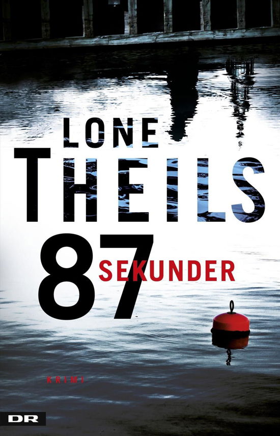 87 sekunder - Lone Theils - Bøger - Lindhardt og Ringhof - 9788711691519 - 31. marts 2017