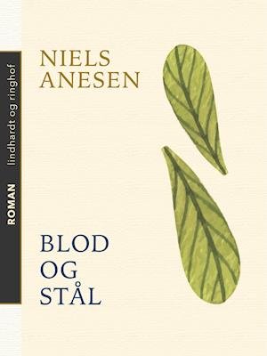 Cover for Niels Anesen · Blod og stål (Sewn Spine Book) [1th edição] (2019)