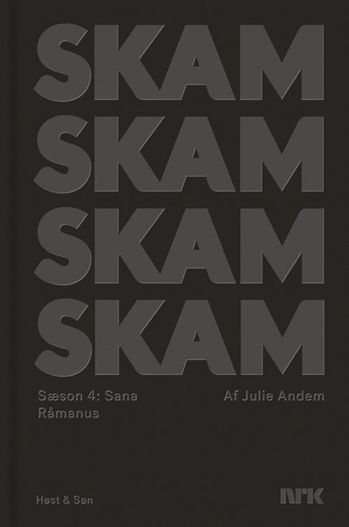 SKAM råmanuskripterne: SKAM Sæson 4, Sana - Julie Andem - Bøker - Høst og Søn - 9788763861519 - 15. mars 2019