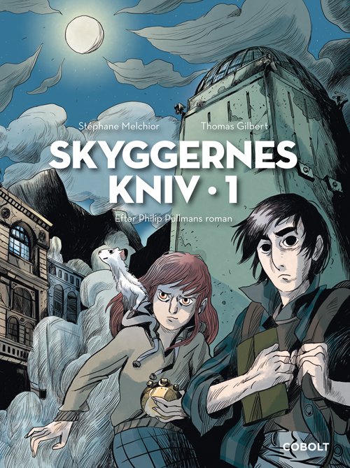 Cover for Stéphane Melchior efter Philip Pullmans roman · Skyggernes Kniv 1 (Indbundet Bog) [1. udgave] (2020)
