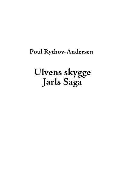 Cover for Poul Rythov-Andersen · Jarls saga, 2 2. bind: Ulvens skygge (Hardcover Book) [1st edition] [Hardback] (2009)