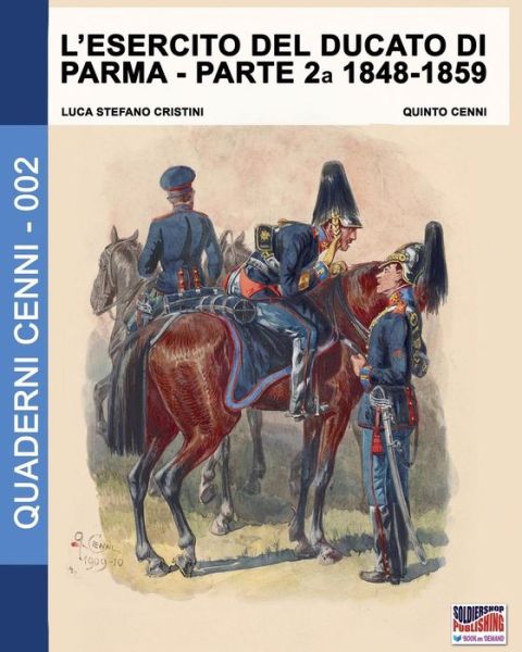 Cover for Luca Stefano Cristini · L'esercito del Ducato di Parma parte seconda 1848-1859 (Paperback Book) (2016)