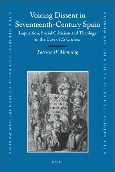 Cover for Manning · Voicing Dissent in Seventeenth-century Spain (Medieval and Early Modern Iberian World) (Hardcover Book) (2009)