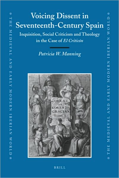 Cover for Manning · Voicing Dissent in Seventeenth-century Spain (Medieval and Early Modern Iberian World) (Inbunden Bok) (2009)