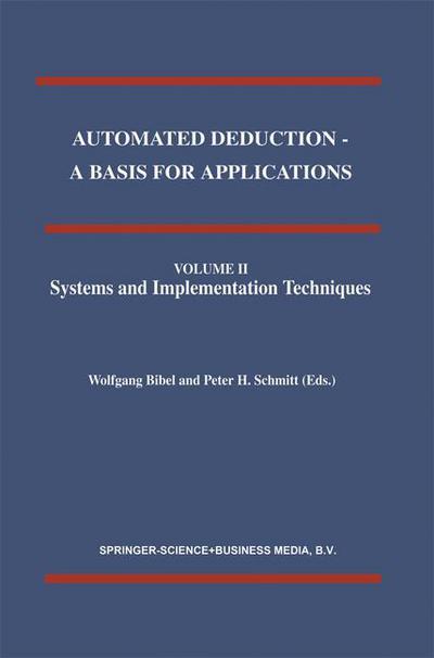 W Bibel · Automated Deduction - A Basis for Applications Volume I Foundations - Calculi and Methods Volume II Systems and Implementation Techniques Volume III Applications - Applied Logic Series (Paperback Book) [Softcover reprint of hardcover 1st ed. 1998 edition] (2010)