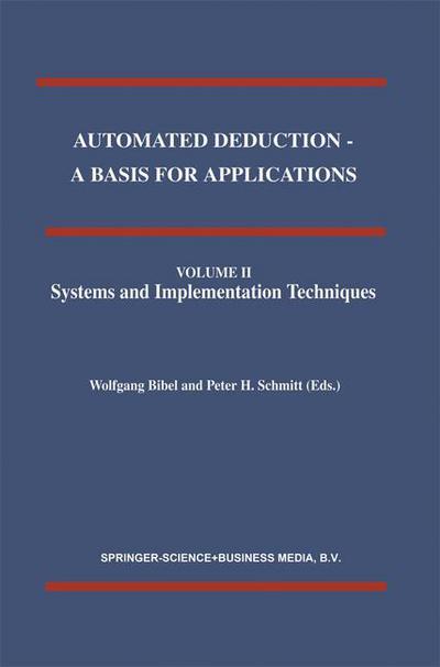 Automated Deduction - A Basis for Applications Volume I Foundations - Calculi and Methods Volume II Systems and Implementation Techniques Volume III Applications - Applied Logic Series - W Bibel - Bøker - Springer - 9789048150519 - 6. desember 2010