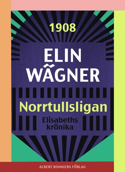 Cover for Elin Wägner · Norrtullsligan : Elisabeths krönika (ePUB) (2015)