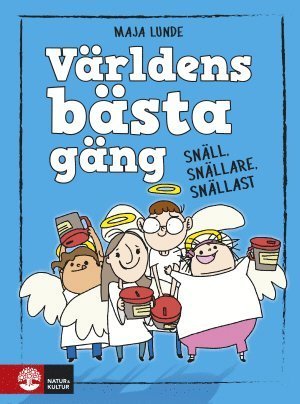 Cover for Maja Lunde · Världens bästa gäng : Snäll, snällare, snällast (Bound Book) (2017)