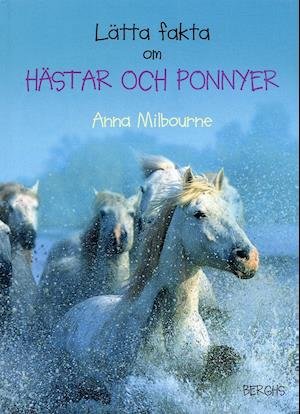 Lätta fakta: Lätta fakta om hästar och ponnyer - Anna Milbourne - Boeken - Berghs - 9789150215519 - 1 maart 2005