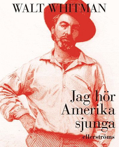 Cover for Walt Whitman · Jag hör Amerika sjunga (Book) (2019)