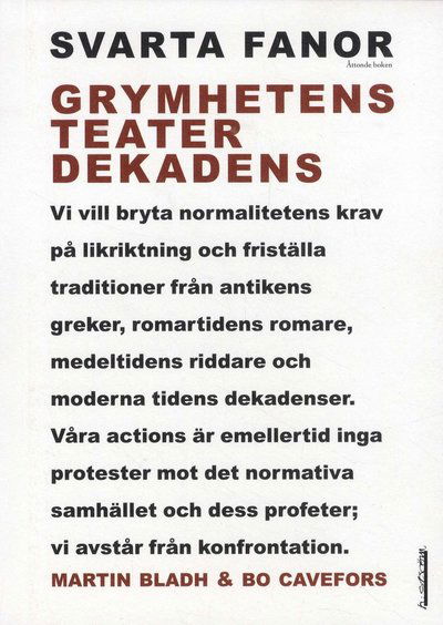 Svarta fanor : 8 : Grymhetens teater dekadens - Bo Cavefors - Kirjat - H:ström Text & Kultur AB - 9789173270519 - lauantai 11. lokakuuta 2008