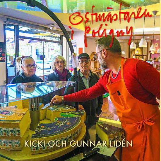 Cover for Kicki Lidén Gunnar Lidén · Ostmästaren i Poligny : En reseberättelse om en fransk by (Hardcover Book) (2019)