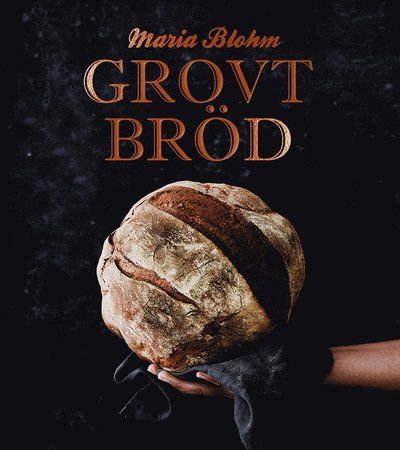 Cover for Maria Blohm · Grovt bröd (Bound Book) (2023)