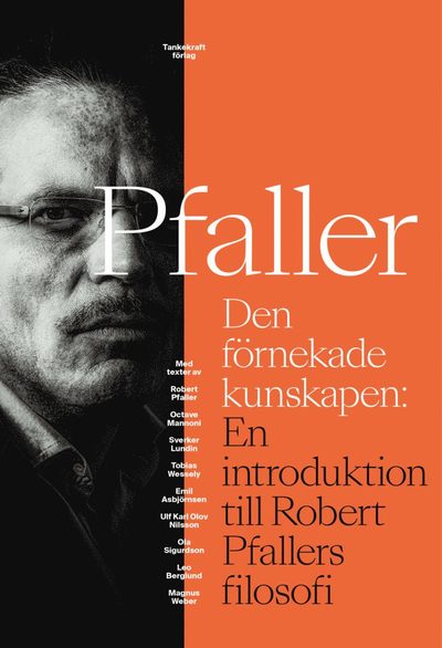 Cover for Robert Pfaller · Den förnekade kunskapen: En introduktion till Robert Pfallers filosofi (Book) (2019)