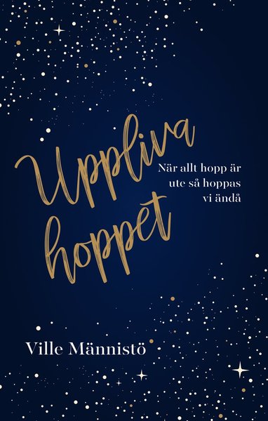 Cover for Ville Männistö · Uppliva hoppet : när allt hopp är ute så hoppas vi ändå (Paperback Book) (2018)