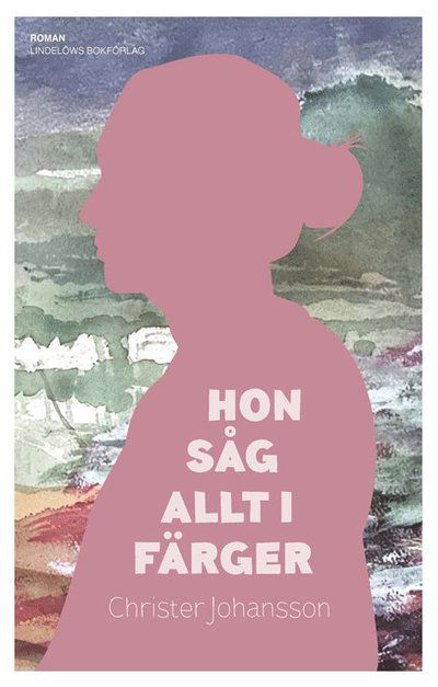 Cover for Christer Johansson · Hon såg allt i färger (Bound Book) (2022)