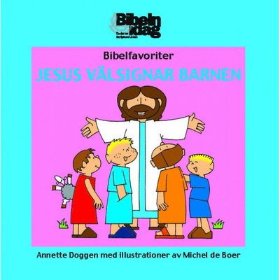 Cover for Annette Doggen · Bibelfavoriter – Jesus välsignar barnen (Hardcover Book) (2019)